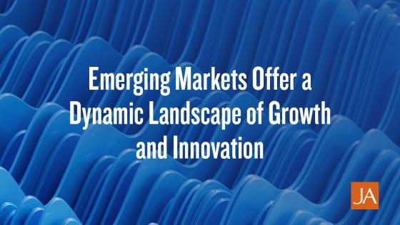Emerging Markets: Lands of Opportunity